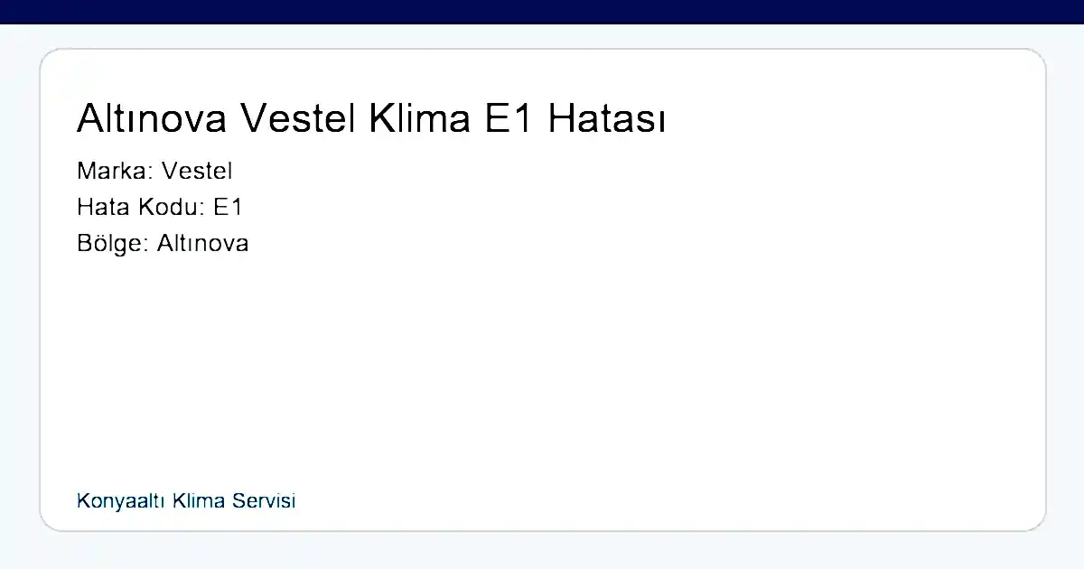 Altınova Vestel Klima E1 Hatası - Bakı Klima Servisi hero