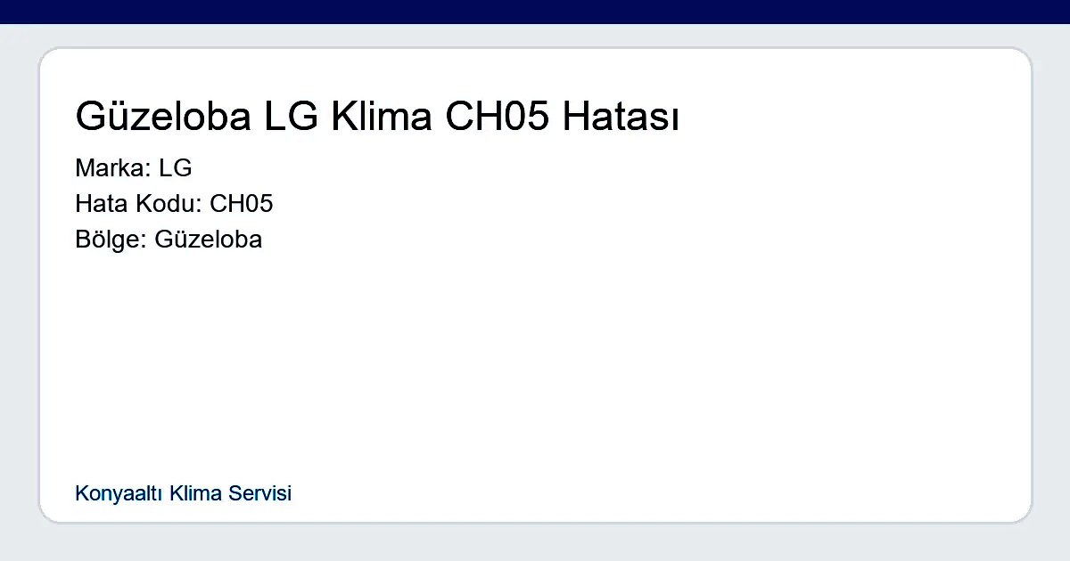 Güzeloba LG Klima CH05 Hatası - Bakı Klima Servisi hero