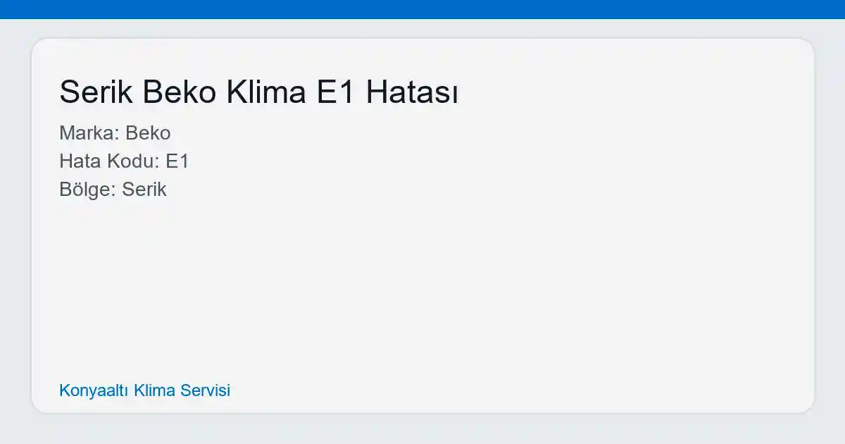Serik Beko Klima E1 Hatası - Bakı Klima Servisi hero
